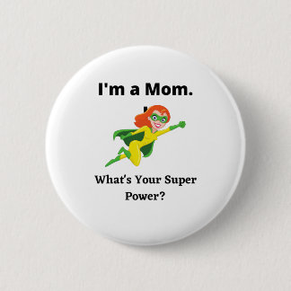 Ich bin eine MAMA Was ist dein Super-Power? Button