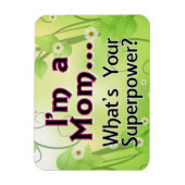 Ich bin eine Mama... Was ist deine Supermacht? Magnet (Vertikal)