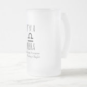 Ich bin eine Mattierte Libra-Tasse Mattglas Bierglas (VorderseiteRechts)