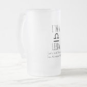 Ich bin eine Mattierte Libra-Tasse Mattglas Bierglas (Vorderseite Links)