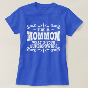 Ich bin eine Mom, was ist deine Supermacht? T-Shirt