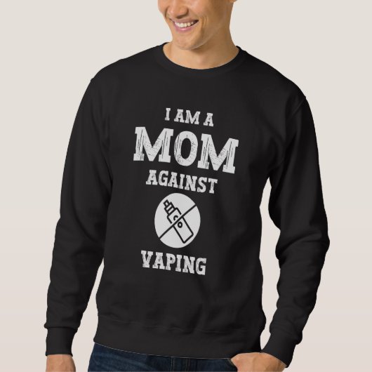 Ich bin eine Mutter gegen Dampfen Anti-Dampf-Unte Sweatshirt (Vorderseite)