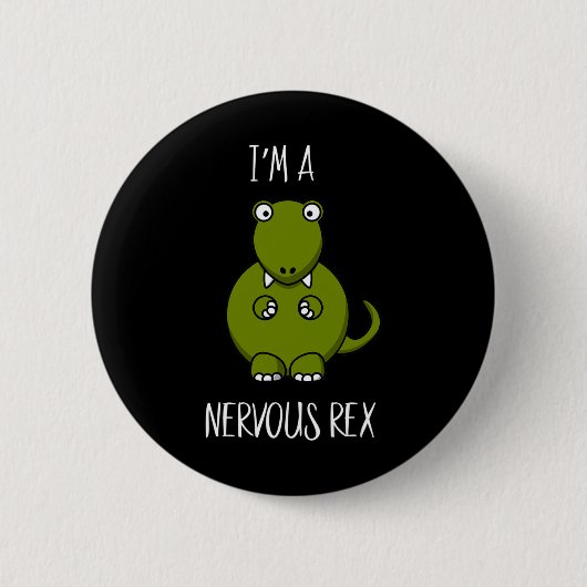 Ich bin eine Nervous Rex Comedy Angst Dinosaurier Button (Vorderseite)