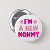 Ich bin eine NEUE MAMA! Button (Vorne & Hinten)