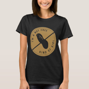 Ich bin eine nussfreie Art von Mädchen ohne Erdnus T-Shirt