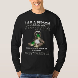Ich bin eine Person, die Will, eine Menge Dinge zu T-Shirt