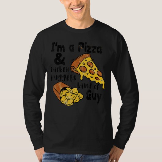 Ich bin eine Pizza und Chicken Nuggets, eine Art T T-Shirt (Vorderseite)