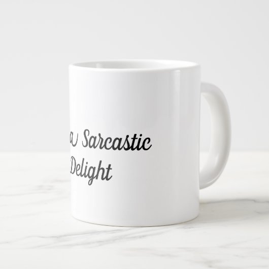 Ich bin eine Sarcastic Delight Funny Coffee Tasse (Vorderseite Rechts)