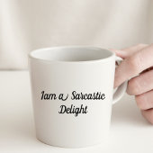 Ich bin eine Sarcastic Delight Funny Coffee Tasse