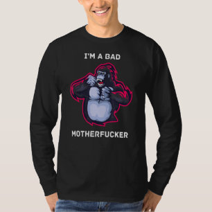 Ich bin eine schlechte Mutter Effer Gorilla T-Shirt
