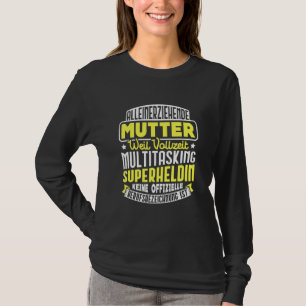 Ich bin Eine Single Mama - Alleinerziehende Mutter T-Shirt