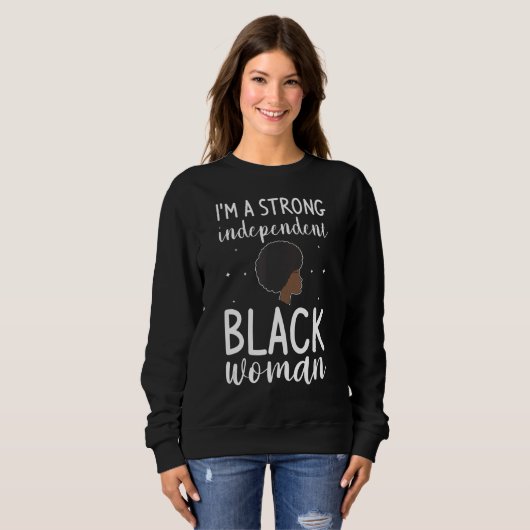 Ich bin eine starke unabhängige schwarze Frau Mela Sweatshirt (Vorne ganz)