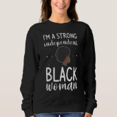 Ich bin eine starke unabhängige schwarze Frau Mela Sweatshirt (Vorderseite)