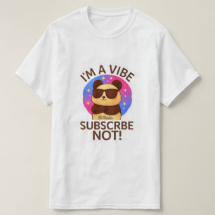 ich bin eine Stimmung, abonnieren nicht ! T-Shirt