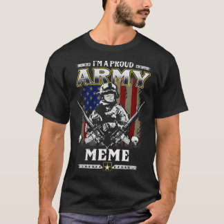 Ich bin eine stolze Armee Meme Veteran Veteran Vet T-Shirt