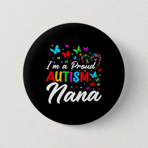 Ich bin eine stolze Autism-Nana Autism-Bewusstsein Button