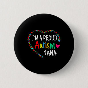Ich bin eine stolze Autism Nana Frauen Mädchen Ges Button