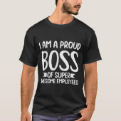 Ich bin eine stolze Boss Funny Clothes Geschenkmot T-Shirt (Vorderseite)