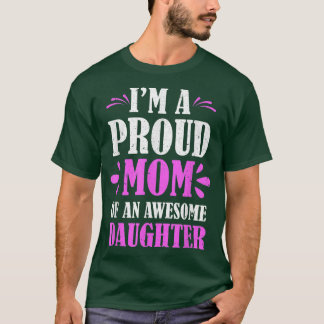 Ich bin eine stolze Mutter einer großartigen Tocht T-Shirt
