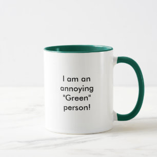 Ich bin eine stören"grüne" Person! Tasse