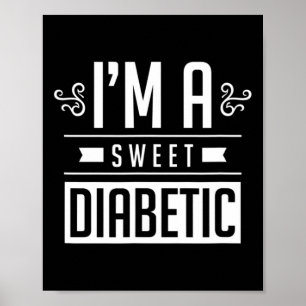 Ich bin eine süße Diabetikerin Insulin Diabetes Bl Poster