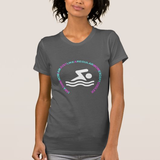 ICH BIN EINE SWIM-MAMA WIE EINE REGELMÄSSIGE T-Shirt (Vorderseite)