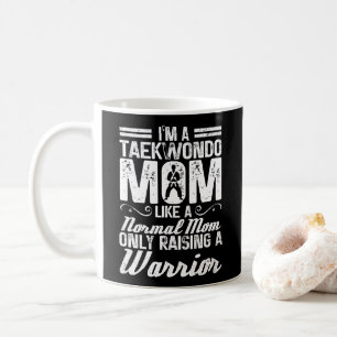 Ich bin eine Taekwondo-Mama, wie eine normale Mama Kaffeetasse