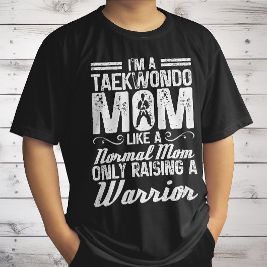 Ich bin eine Taekwondo-Mama, wie eine normale Mama T-Shirt