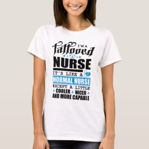 Ich bin eine tätowierte Krankenschwester. Cooler,  T-Shirt