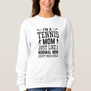 Ich bin eine Tennis-Mama Sweatshirt