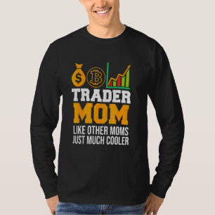 Ich bin eine Trader-Mum wie andere Mütter, nur vie T-Shirt