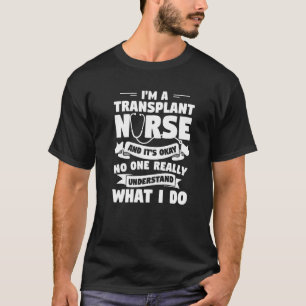 Ich bin eine Transplantatkrankheit und es ist okay T-Shirt