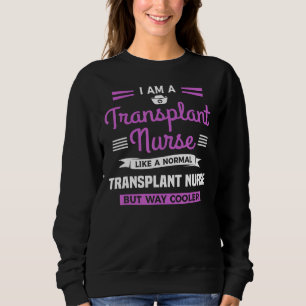 Ich bin eine Transplantatkrankheit wie eine normal Sweatshirt