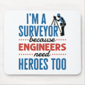Ich bin eine Umfrage, weil Ingenieure auch Helden  Mousepad (Vorne)