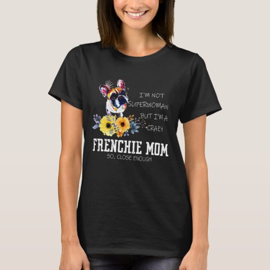 ich bin eine verrückte Mamma frenchie Mamma der T-Shirt (Vorderseite)