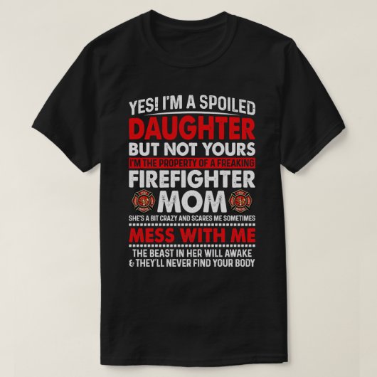 Ich bin eine verwöhnte Tochter von Firefighter-Mam T-Shirt (Design vorne)