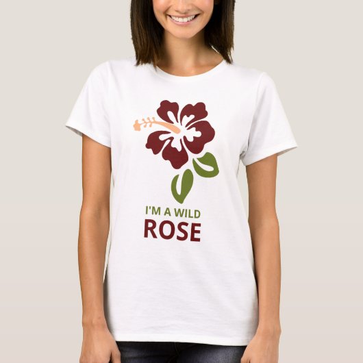 Ich bin eine wilde Rose T-Shirt (Vorderseite)