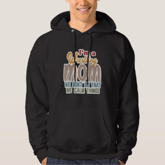 Ich bin eine Wrestling-Mama, die wir nicht so ruhi Hoodie
