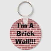 Ich bin eine Ziegelmauer!! Schlüsselanhänger (Vorderseite)