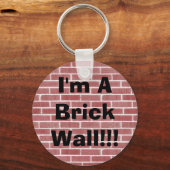 Ich bin eine Ziegelmauer!! Schlüsselanhänger (Vorderseite)