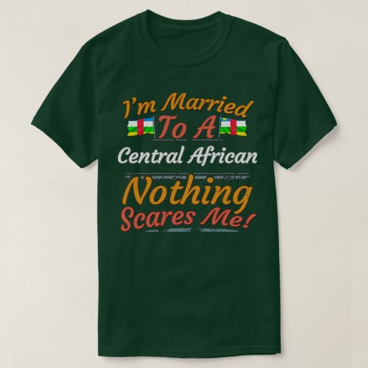 Ich bin einem Zentralafrikaner Verheiratet, nichts T-Shirt (Design vorne)