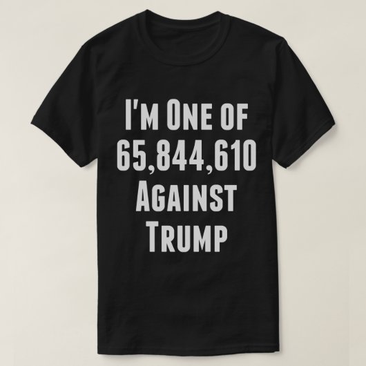 Ich bin einer von 65.844.610 gegen Trump-T - Shirt (Design vorne)