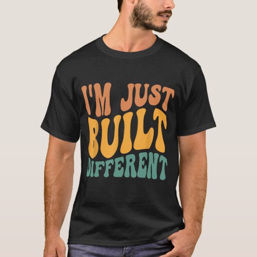 Ich bin einfach anders gebaut T-Shirt (Vorderseite)