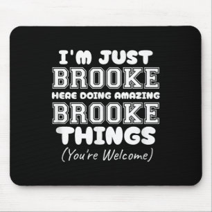 Ich bin einfach Brooke hier und mache Phantastisch Mousepad