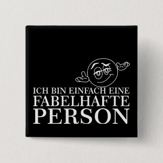 Ich bin einfach eine fabelhafte Person! Button