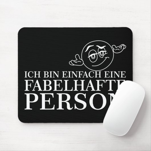 Ich bin einfach eine fabelhafte Person! Mousepad (Mit Mouse)