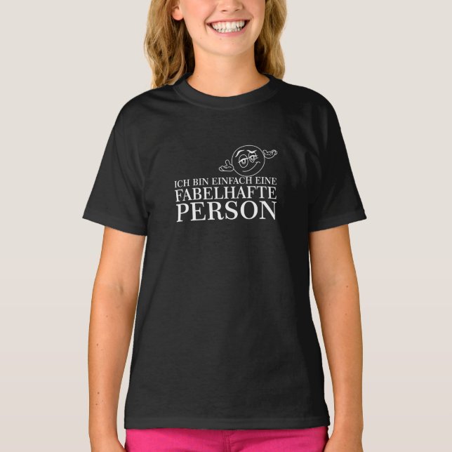 Ich bin einfach eine fabelhafte Person! T-Shirt (Vorderseite)