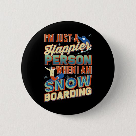 Ich bin einfach glücklicher, wenn ich Snowboarden Button (Vorderseite)