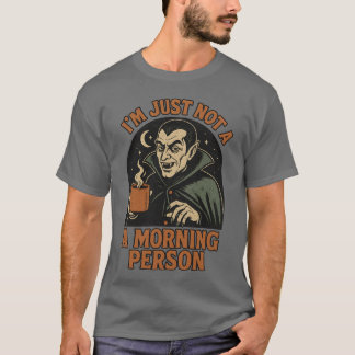 ICH BIN EINFACH KEINE MORGENDE PERSON T-Shirt