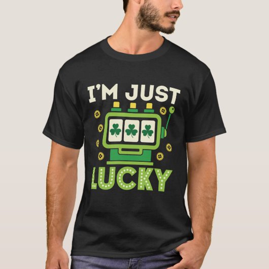Ich bin einfach nur Glück St Patricks Day Slots Ca T-Shirt (Vorderseite)